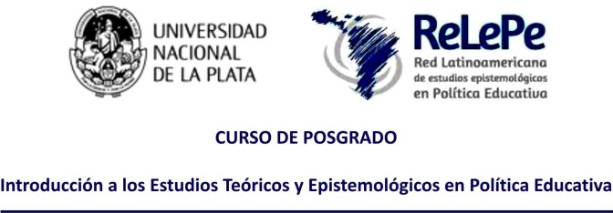 Curso de posgrado:  Introducción a los Estudios Teóricos y Epistemológicos en Política Educativa