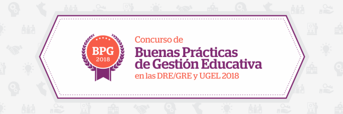 Conoce a los finalistas del concurso de buenas prácticas de gestión de DRE y UGEL